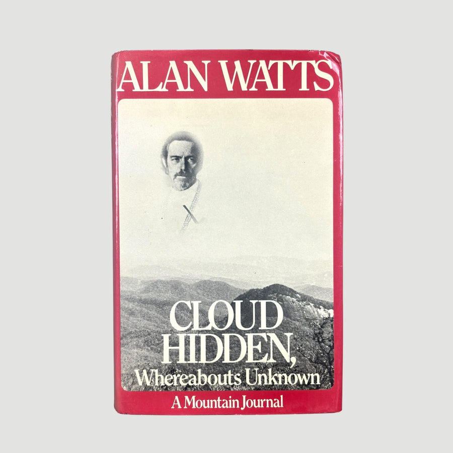 1974 Alan Watts Cloud Hidden, Whereabouts Uknown: A Mountain Journal