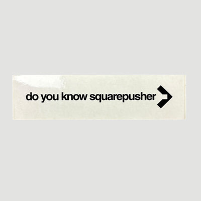 2002 Squarepusher Do You Know Promo Sticker