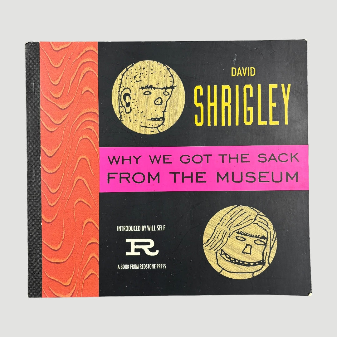 1998 David Shrigley Why We Got The Sack From The Museum 1st Edition