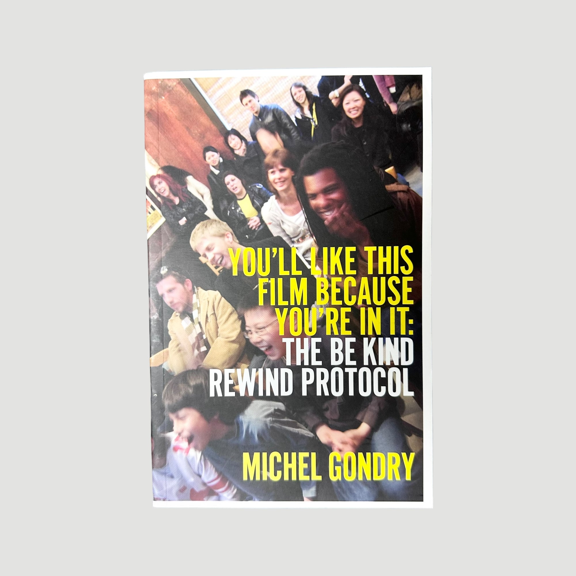 2008 Michel Gondry You'll Like this Film Because You're In It...