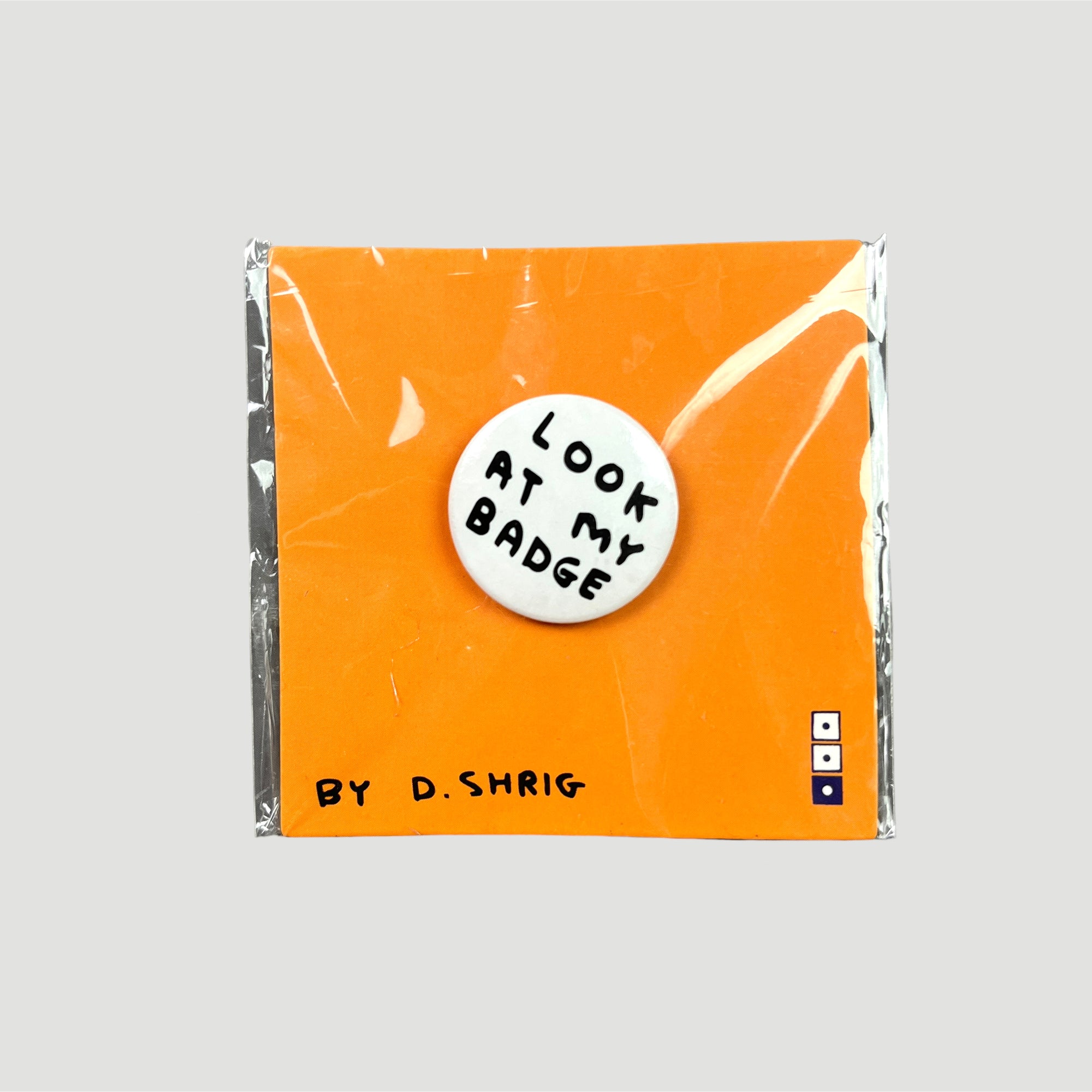 2010's David Shrigley Look at my Badge (Sealed)