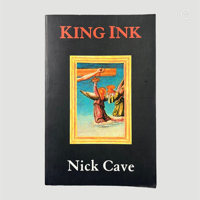 1993 Nick Cave ‘King Ink’ 1st Softback