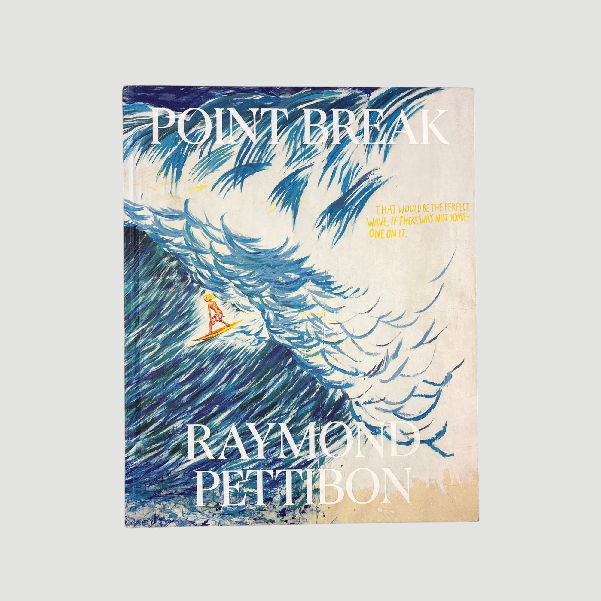 2022 Point Break: Raymond Pettibon, Surfers and Waves 1st Edition