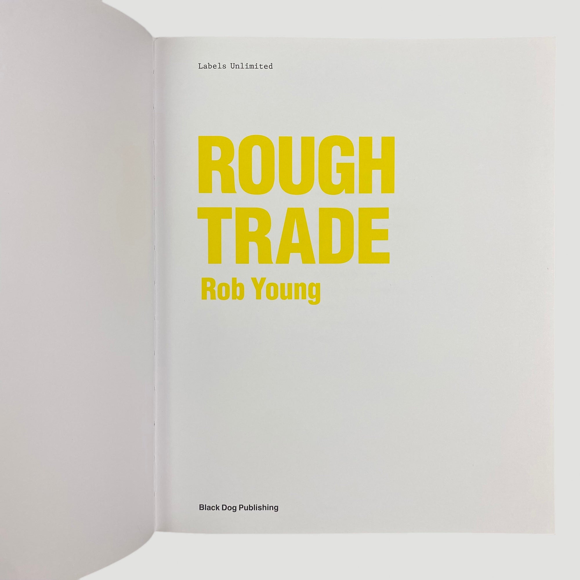 2006 Rough Trade: Labels Unlimited by Rob Young