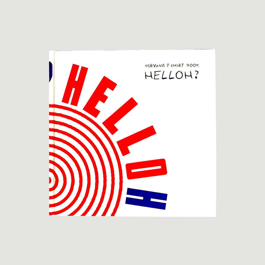 2017 HELLOH? Nirvana T-Shirt Book (Japanese 1st ED. HB)