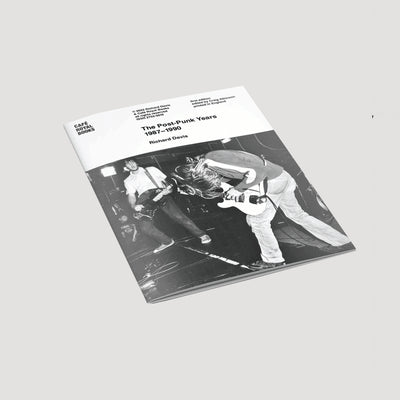 Cafe Royal Books 'The Post-Punk Years 1987–1990'