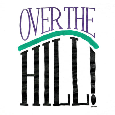 80's Over the Hill! T-Shirt