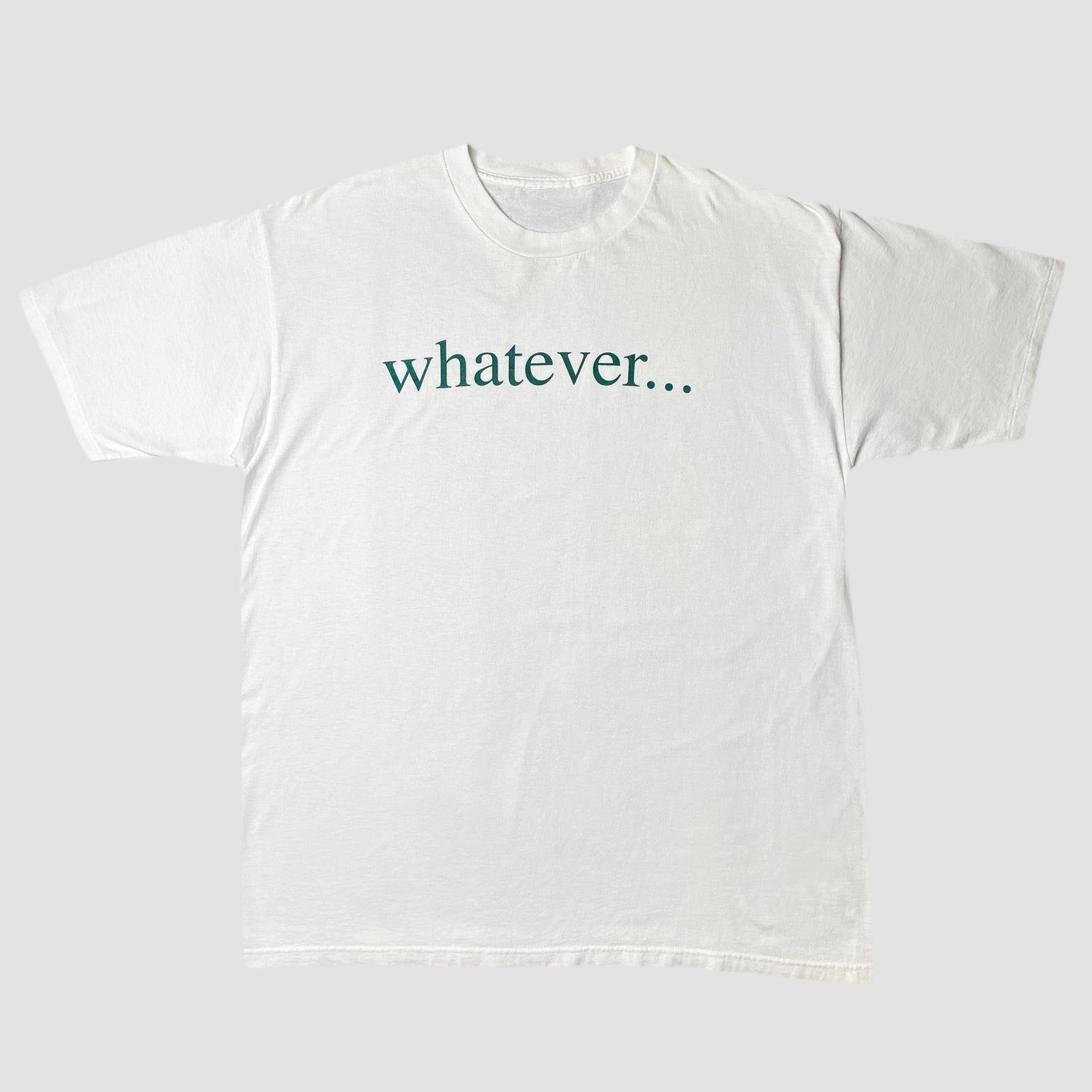 Mid 90's 'whatever’ T-Shirt