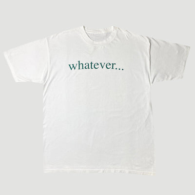 Mid 90's 'whatever’ T-Shirt