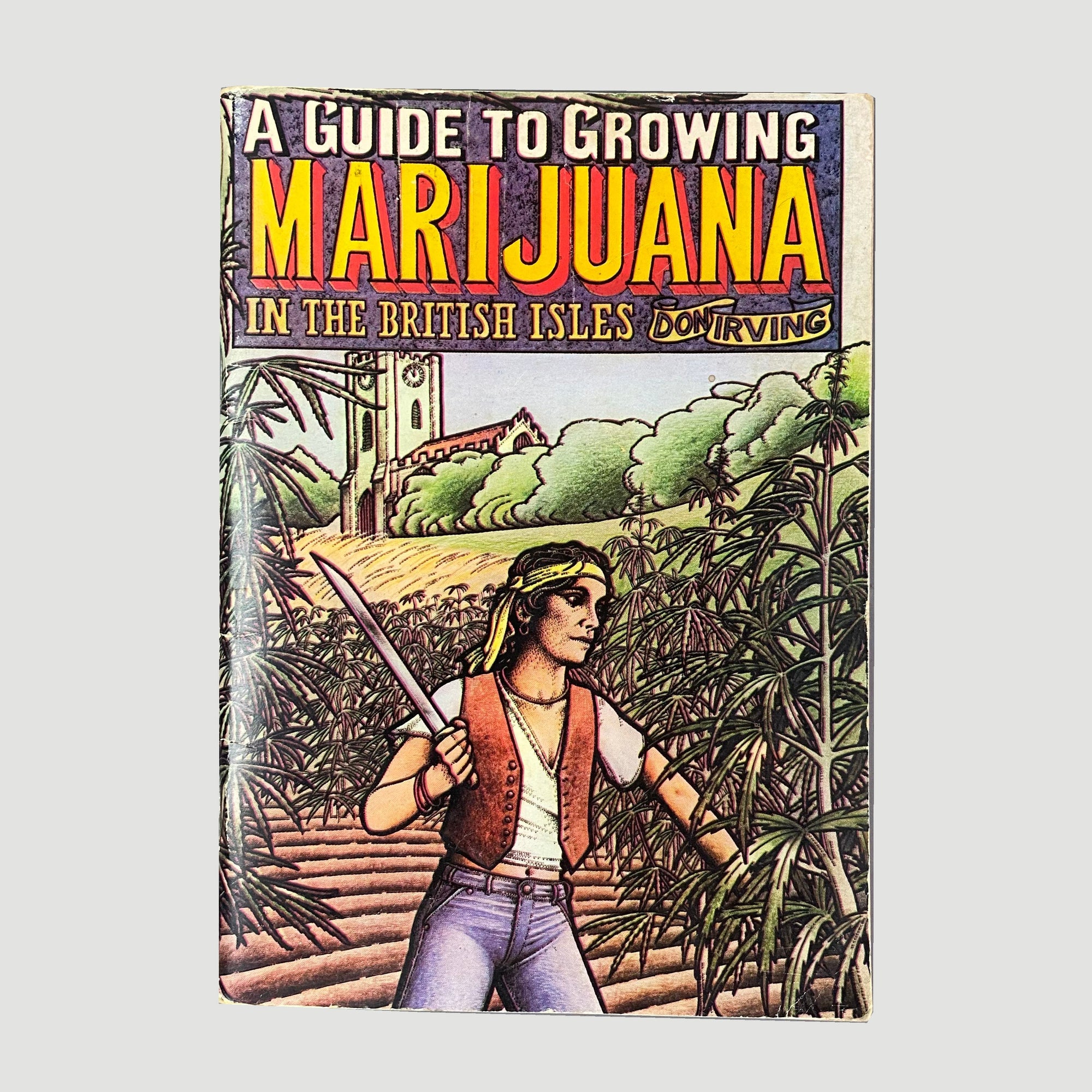 1974 A Guide To Growing Marijuana in the British Isles Don Irving