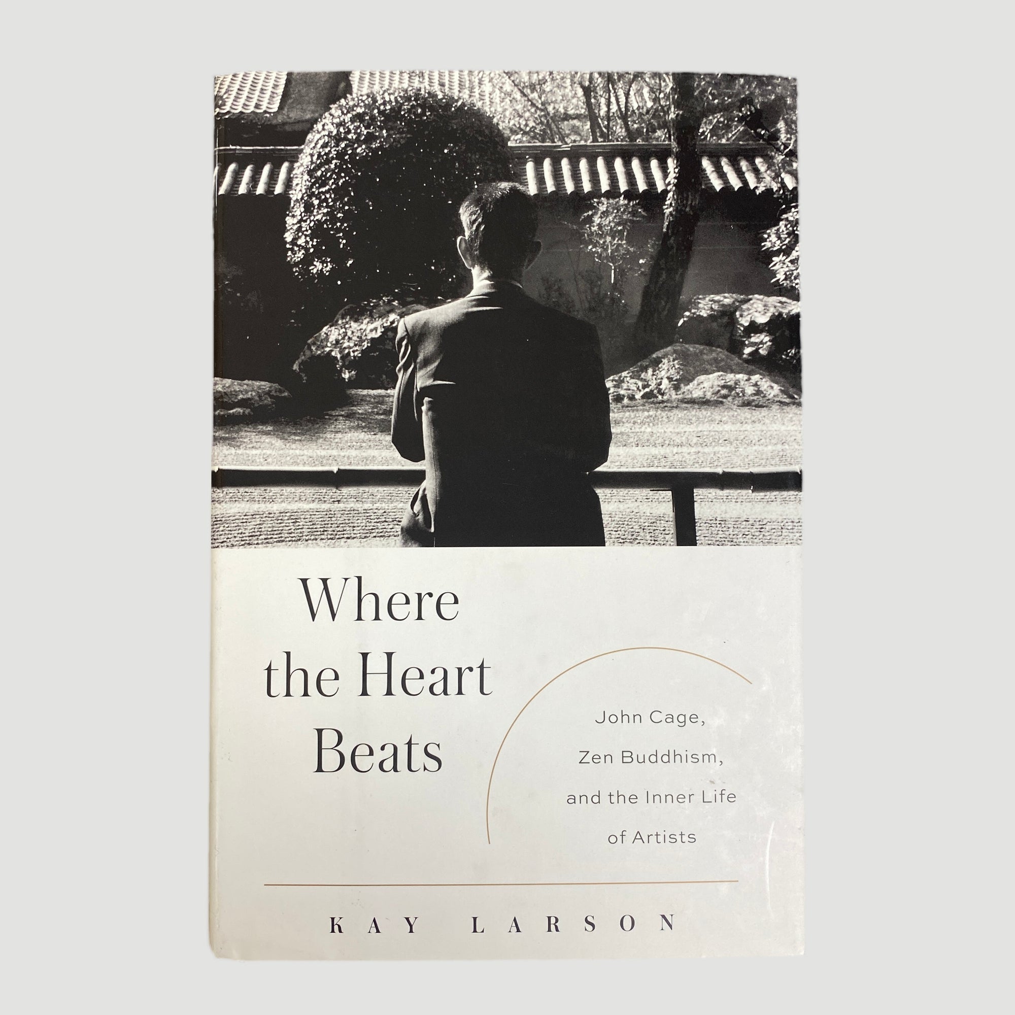 2012 Where the Heart Beats: John Cage, Buddhism & The Inner Life of Artists