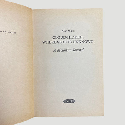 1977 Alan Watts 'Cloud Hidden, Whereabouts Unknown: A Mountain Journal