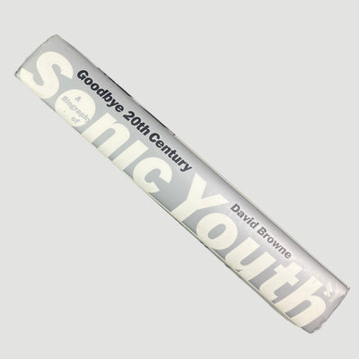 2008 Sonic Youth: Goodbye 20th Century. A Biography