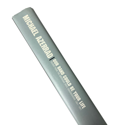 2001 Michael Azerrad 'Our Band Could Be Your Life’ US 1st Edition