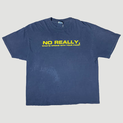 90's 'No Really' T-Shirt