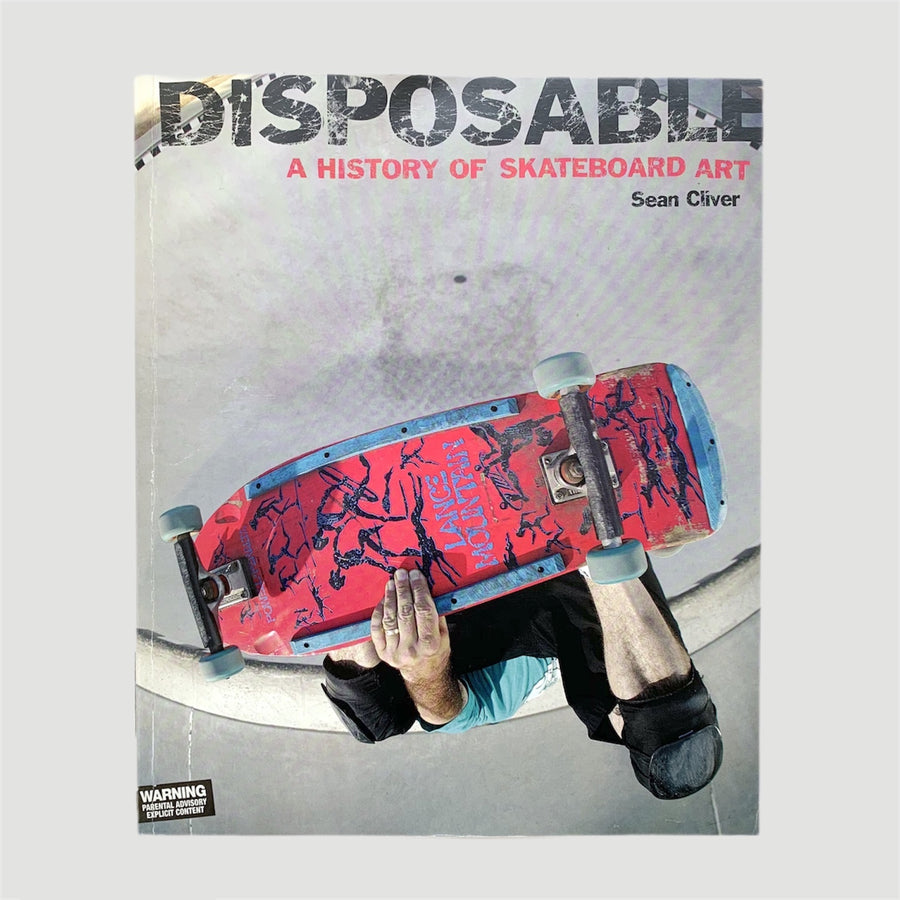 Disposable-A history of Skateboard Art 1st Edition 2004