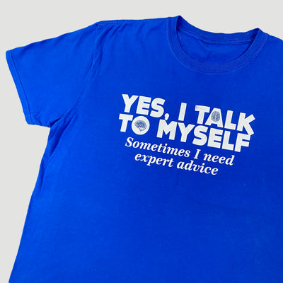 00's 'Yes I Talk To Myself' T-Shirt