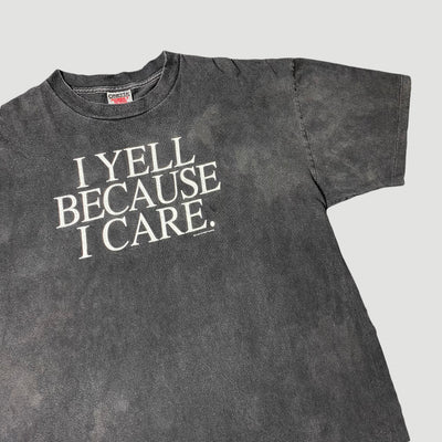 Early 90's 'I Yell Because I Care' T-Shirt