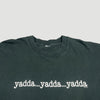 1997 Yadda Yadda Yadda T-Shirt