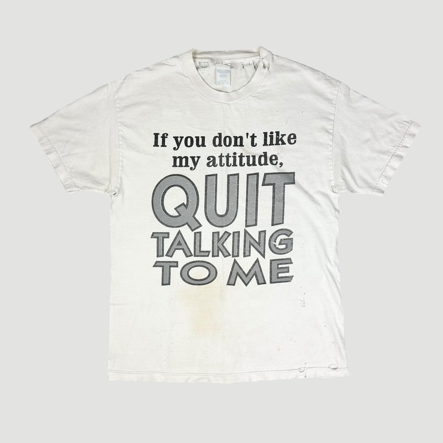 90's If You Don’t Like My Attitude T-Shirt