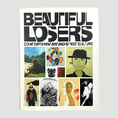 2004 Beautiful Losers: Contemporary Art & Street Culture 1st Edition