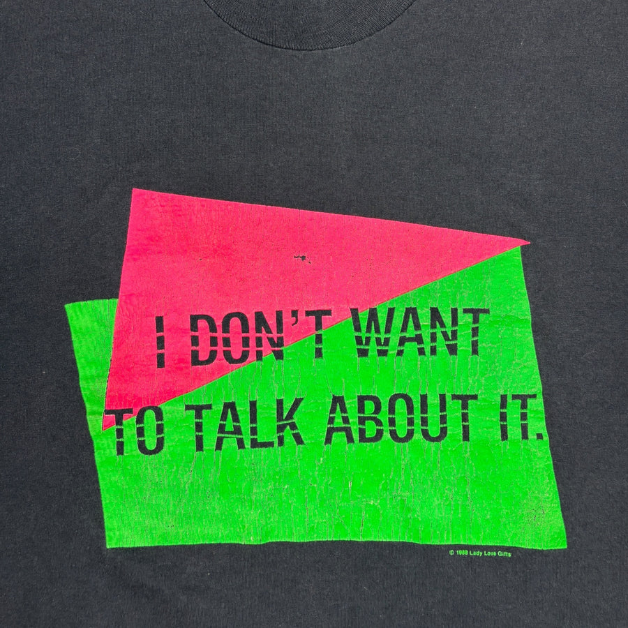 1988 I Don't Want to Talk About it T-Shirt