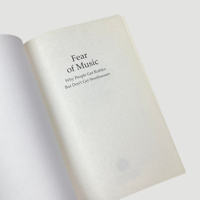 2011 David Stubbs 'Fear of Music: Why People Get Rothko But Don't Get Stockhausen'