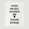 2012 David Byrne 'How Music Works' 1st Edition.