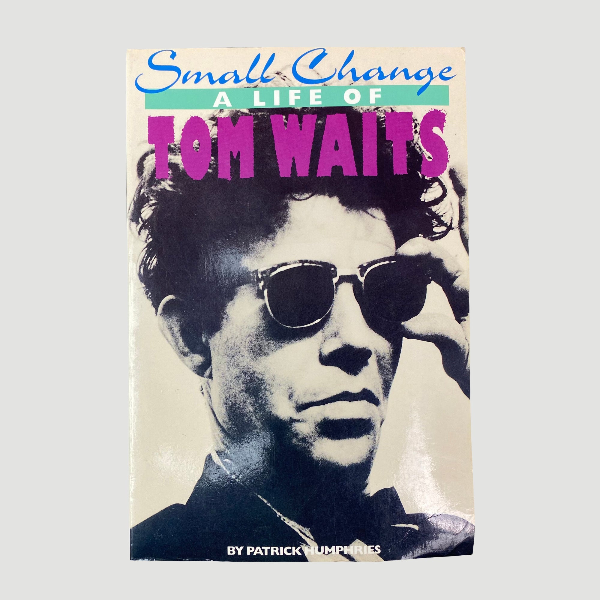 1989 Patrick Humphries 'Small Change: A Life of Tom Waits'