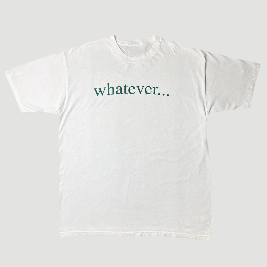 Mid 90's 'whatever’ T-Shirt