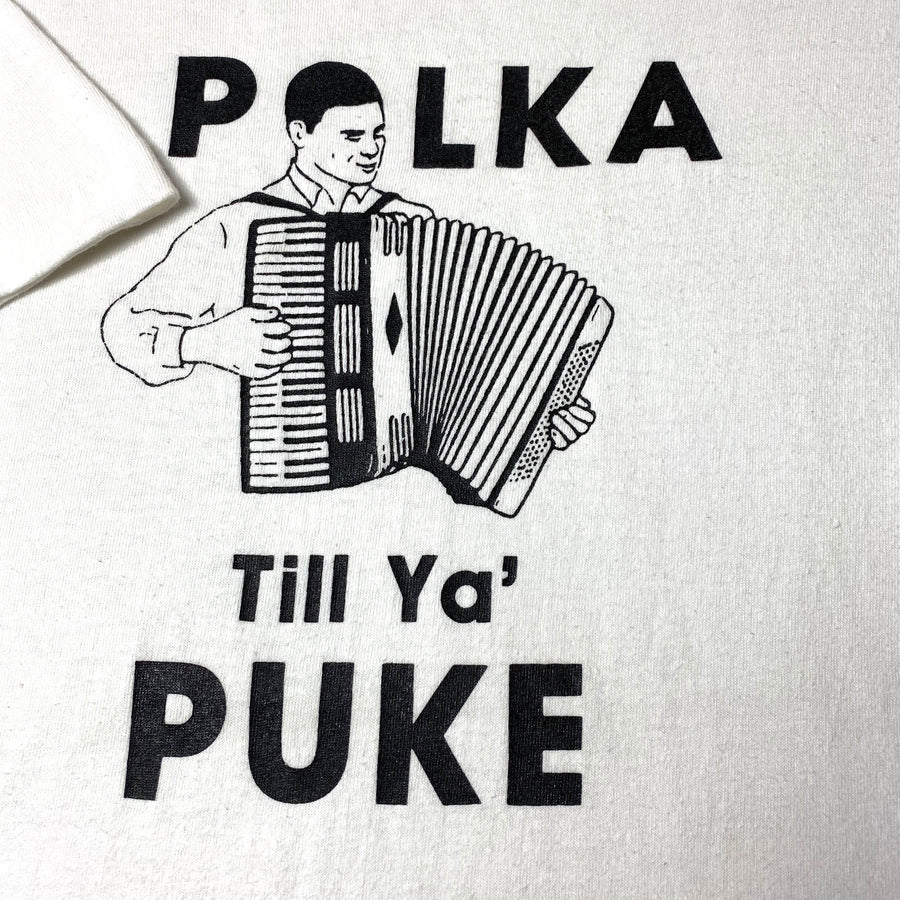 Early 90's Polka Till Ya' Puke T-Shirt