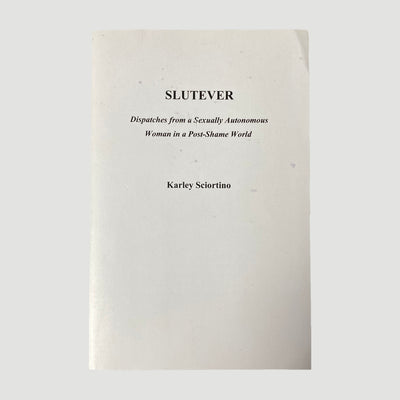 2018 Karley Sciortino 'Slutever' First Edition