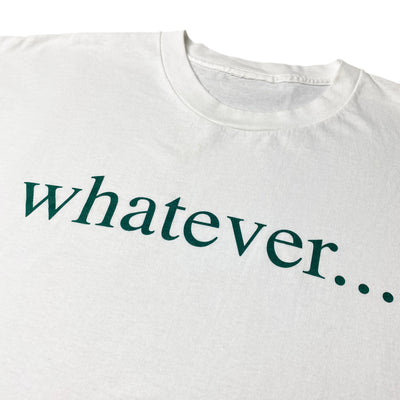 Mid 90's 'whatever’ T-Shirt