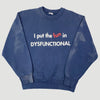 90's 'Dysfunctional' Sweatshirt