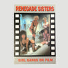 1998 Beverley Zalcock 'Renegade Sisters: Girl Gangs On Film'