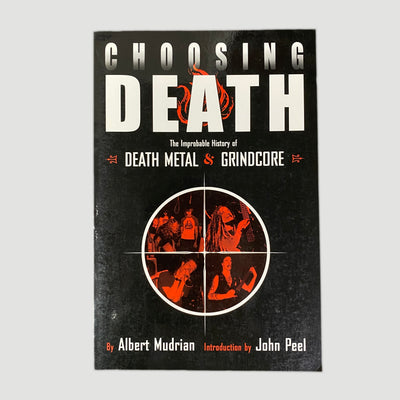 2004 Choosing Death : Improbable History of Death Metal & Grindcore