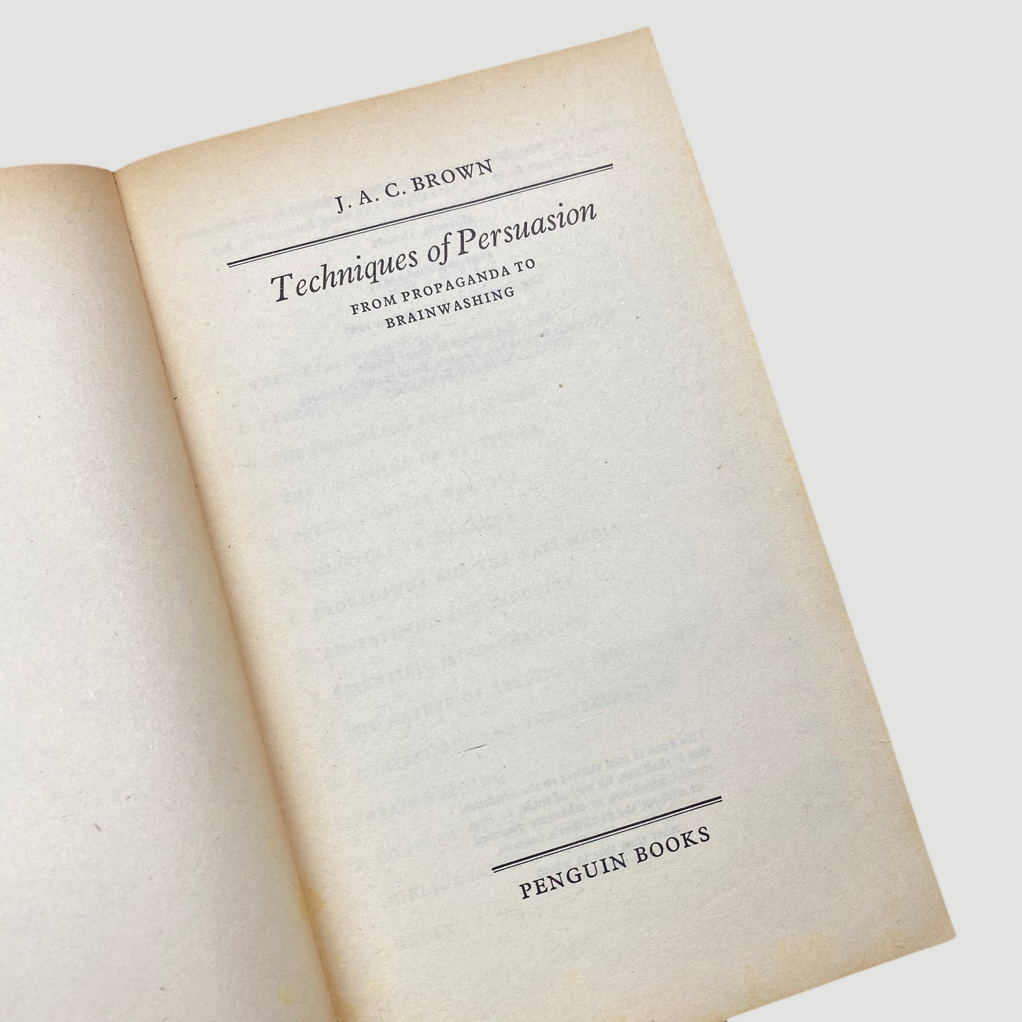 1963 J.A.C. Brown 'Techniques of Persuasion: From Propaganda to Brainwashing'