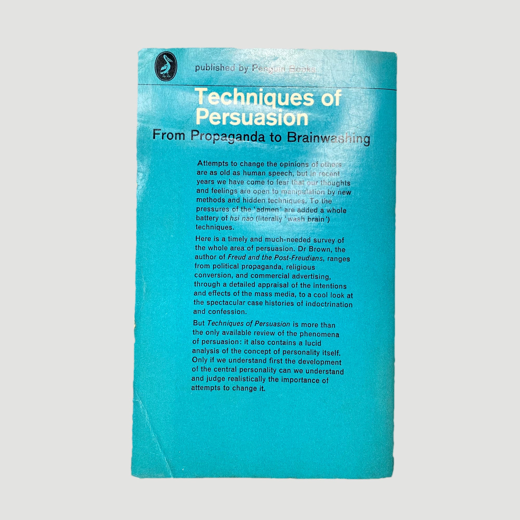 1963 J.A.C. Brown 'Techniques of Persuasion: From Propaganda to Brainwashing'