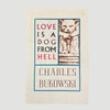 2003 Charles Bukowski : Love is a Dog from Hell